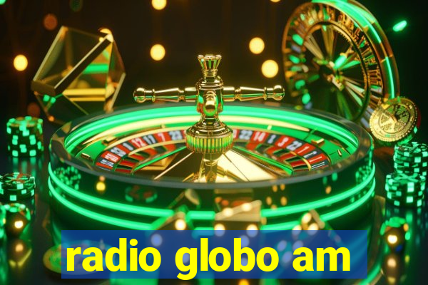 radio globo am